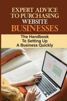 Expert Advice To Purchasing Website Businesses: The Handbook To Setting Up A Business Quickly