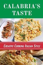 Calabria's Taste: Creative Cooking Italian Style