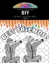 Bff: AN ADULT COLORING BOOK