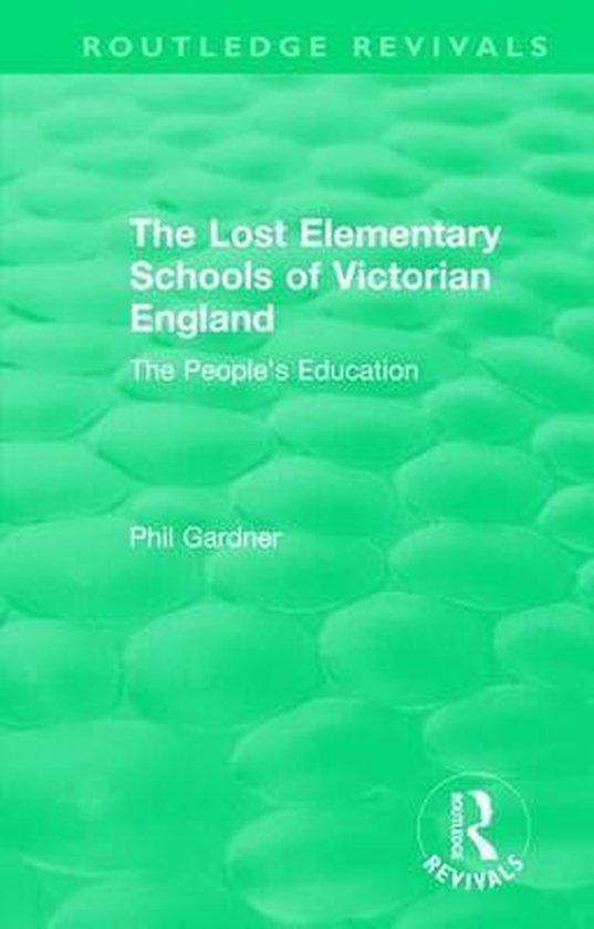 Routledge Revivals-The Lost Elementary Schools of Victorian  ... - cover