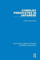 Routledge Library Editions: Japanese Linguistics- Complex Predicates in Japanese