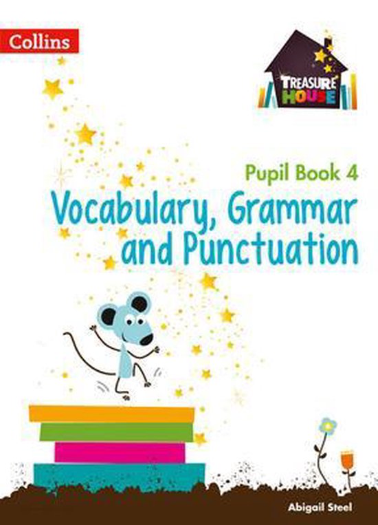Vocabulary, Grammar and Punctuation Year 4 Pupil Book (Treasure House ...