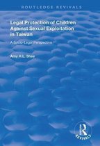 Routledge Revivals- Legal Protection of Children Against Sexual Exploitation in Taiwan