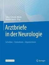 Arztbriefe in Der Neurologie: Schreiben - Formulieren - Argumentieren