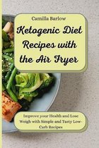 Ketogenic Diet Recipes with the Air Fryer