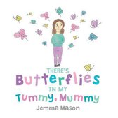 There's Butterflies in My Tummy, Mummy
