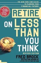 Retire on Less Than You Think