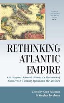 Rethinking Atlantic Empire: Christopher Schmidt-Nowara's Histories of Nineteenth-Century Spain and the Antilles