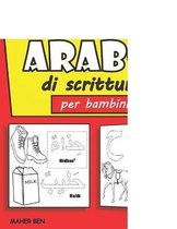 I Miei Primi Libri Bilingue Italiano-Arabo Per Bambini- Alfabeto Arabo di scrittura per bambini