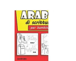 I Miei Primi Libri Bilingue Italiano-Arabo Per Bambini- Alfabeto Arabo di scrittura per bambini