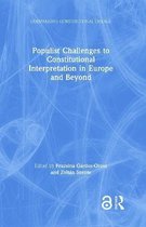 Comparative Constitutional Change- Populist Challenges to Constitutional Interpretation in Europe and Beyond