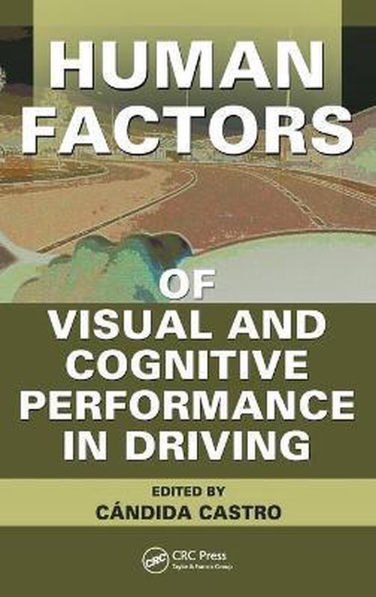 Human Factors of Visual and Cognitive Performance in Driving - cover