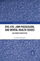 Explorations in Mental Health- Evil Eye, Jinn Possession, and Mental Health Issues