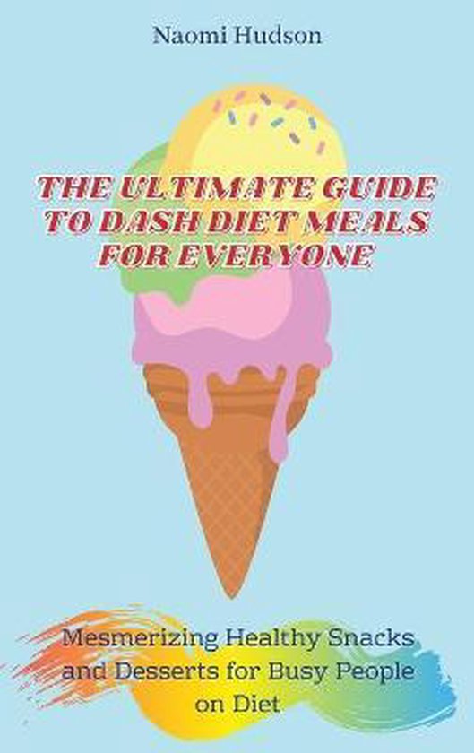 The Ultimate Guide to Dash Diet Meals for Everyone - cover