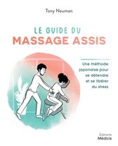 Le guide du massage assis - Une méthode traditionnelle japonaise pour soulager les tensions et se li