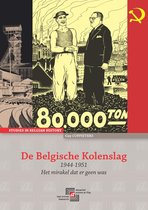 De Belgische Kolenslag 1944-1951: Het mirakel dat er geen was