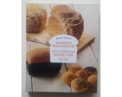 haal meer uit je broodbakmachine - Marco bakker