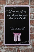 Life is not a fairy tale - Metalen borden - Metal sign - Wand decoratie - Metalen bordje - Wand bord - Wandbord - 20 x 30cm - UV bestendig - Eco vriendelijk - Bar decoratie - She-s