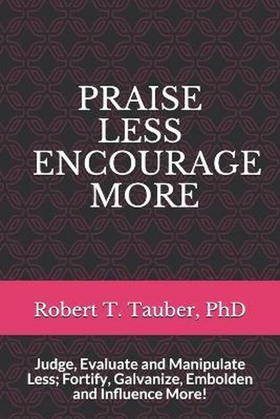 Foto: Praise less encourage more