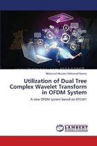 Utilization of Dual Tree Complex Wavelet Transform in OFDM System