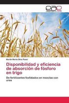 Disponibilidad y eficiencia de absorción de fósforo en trigo