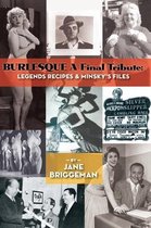 BURLESQUE A Final Tribute (hardback)