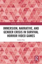 Routledge Advances in Game Studies - Immersion, Narrative, and Gender Crisis in Survival Horror Video Games