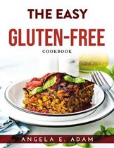 The Easy Gluten-Free Cookbook