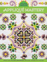 Applique Mastery: Create Your Own Quilt Masterpiece