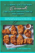 Il Libro Di Cucina Essenziale Della Friggitrice Ad Aria