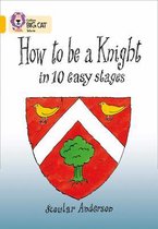 How To Be A Knight