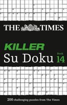 The Times Killer Su Doku Book 14 200 challenging puzzles from The Times 200 lethal Su Doku puzzles