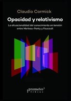 Filosofia E Historia, Marcos Teoricos, Politicos, Sociales Y Lineas de Pensamiento V- Opacidad y relativismo