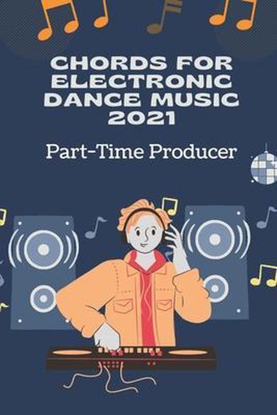 Chords For Electronic Dance Music 2021, Reagan Soro 9798450440255