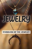 Jewelry: Symbolism Of The Jewelry