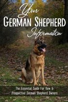 Your German Shepherd Information: The Essential Guide For New & Prospective German Shepherd Owners