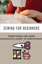 Sewing For Beginners: Everything You Need To Learn To Sew