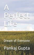 Your Life Is Your Life-A Perfect Life