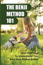 The Benji Method 101: Get Your Dog To Understand You And Your Wishes Better