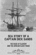 Sea Story Of A Captain Dick Sands: The Issue Of Slavery And The African Slave Trade