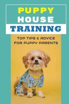 Puppy House Training: Top Tips & Advice For Puppy Parents
