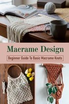 Macrame Design: Beginner Guide To Basic Macrame Knots