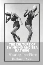 The Culture Of Swimming And Sea Bathing: Wearing Two-Piece Bathing Dress