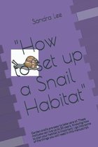 How to set up a snail habitat