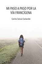 Mi paso a paso por la Vía Francígena