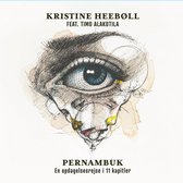 Kristine Feat. Timo Alakotila Heeboll - Pernambuk - En Opdagelsesrejse I 11 Kapitler (CD)