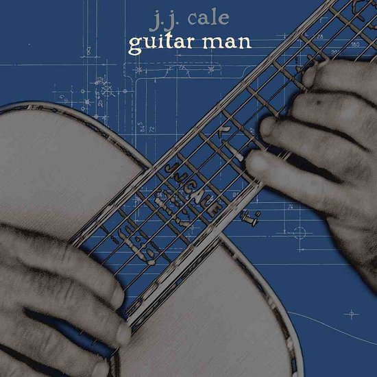 J.J. Cale - Guitar Man albumhoes met close-up van handen op een gitaarhals tegen een blauwdruk.