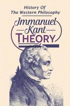 Immanuel Kant Theory: History Of The Western Philosophy