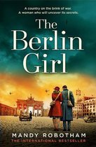 The Berlin Girl The new gripping and emotional novel from the bestselling author of WW2 historical fiction