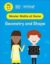 Master Maths At Home- Maths — No Problem! Geometry and Shape, Ages 4-6 (Key Stage 1)